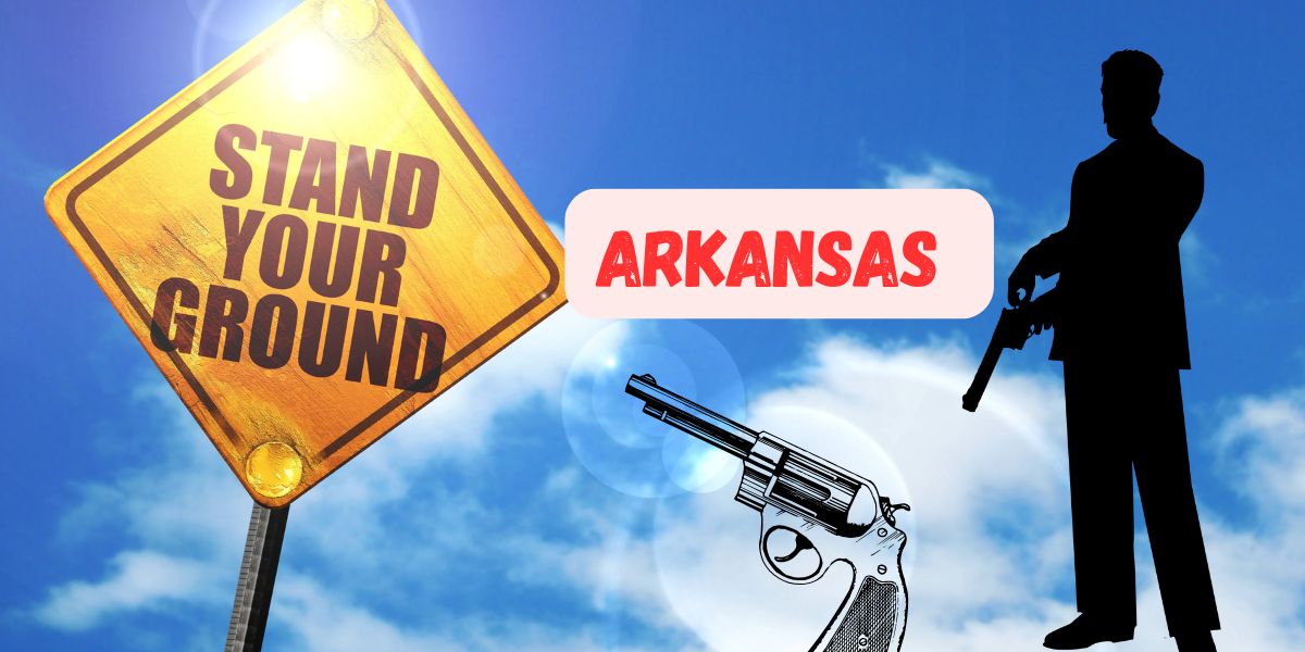 Recent Changes in Arkansas Stand Your Ground Laws What You Should Know