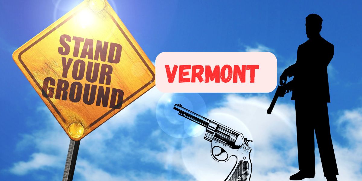 Vermont's Stand Your Ground Law What Every Citizen Needs to Understand!