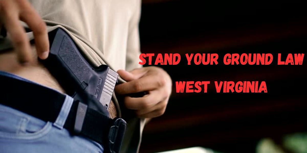 West Virginia's Stand Your Ground Law: What It Means for Self-Defense