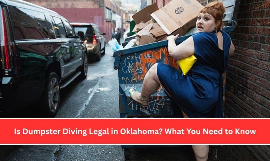 Is Dumpster Diving Legal in Oklahoma? What You Need to Know
