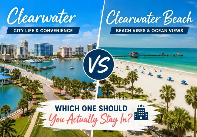 Clearwater vs Clearwater Beach: Which Is Better for Your Trip?