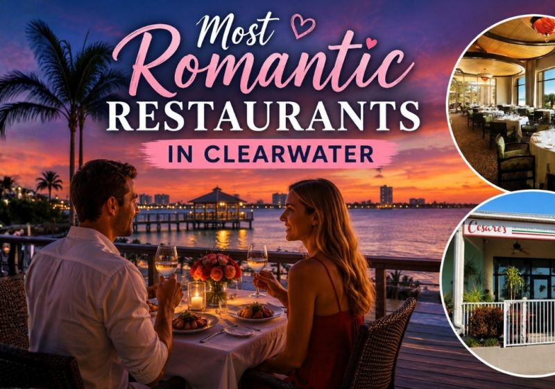 6 Most Romantic Restaurants in Clearwater, FL For Couples and Date Nights